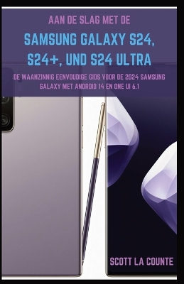 Book cover for Aan De Slag Met De Samsung Galaxy S24, S24+ En S24 Ultra