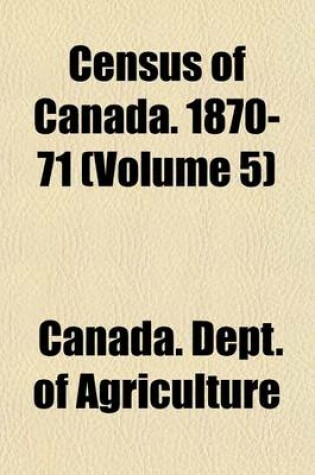 Cover of Census of Canada. 1870-71 (Volume 5)