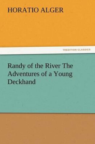 Cover of Randy of the River the Adventures of a Young Deckhand