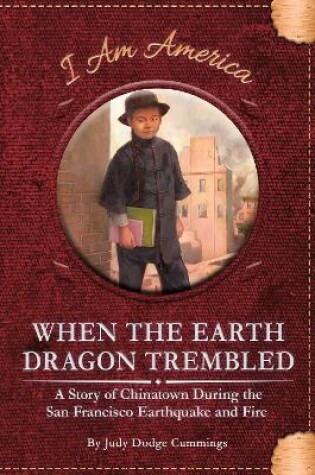 Cover of When the Earth Dragon Trembled: A Story of Chinatown During the San Francisco Earthquake and Fire