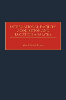 Book cover for International Facility Acquisition and Location Analysis