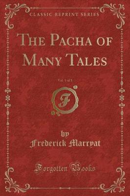 Book cover for The Pacha of Many Tales, Vol. 1 of 3 (Classic Reprint)