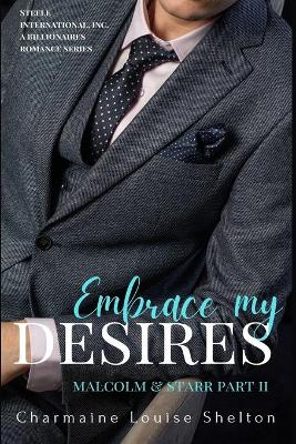 Book cover for Embrace My Desires Malcolm & Starr Part II