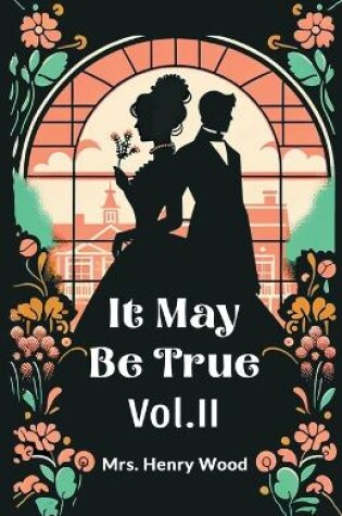 Cover of It May Be True Vol. II