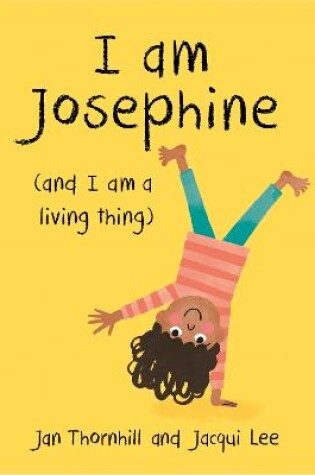 Cover of I am Josephine - and I am a Living Thing