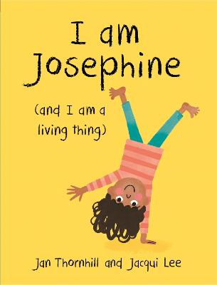 Book cover for I am Josephine - and I am a Living Thing