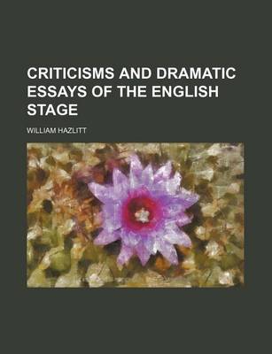 Book cover for Criticisms and Dramatic Essays of the English Stage