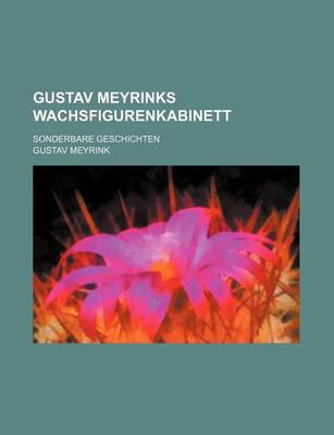 Book cover for Gustav Meyrinks Wachsfigurenkabinett; Sonderbare Geschichten