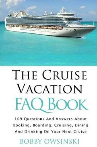 Cover of The Cruise Vacation FAQ Book