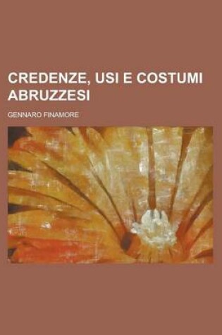 Cover of Credenze, Usi E Costumi Abruzzesi