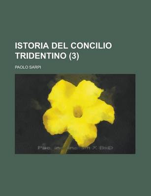 Book cover for Istoria del Concilio Tridentino (3 )