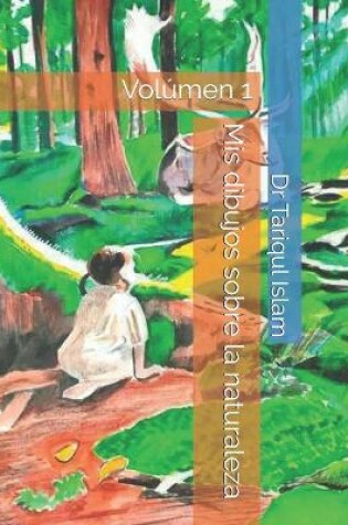 Cover of Mis dibujos sobre la naturaleza