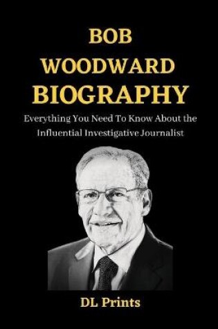 Cover of Bob Woodward Biography