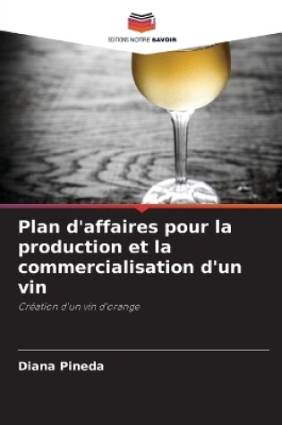 Cover of Plan d'affaires pour la production et la commercialisation d'un vin