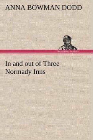 Cover of In and out of Three Normady Inns