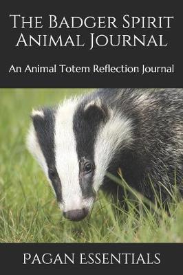 Book cover for The Badger Spirit Animal Journal