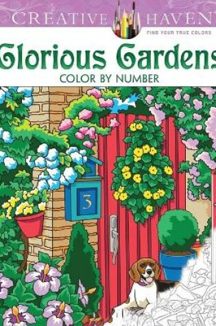 Cover of Creative Haven Glorious Gardens Color by Number