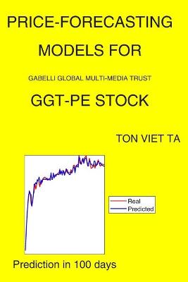 Book cover for Price-Forecasting Models for Gabelli Global Multi-Media Trust GGT-PE Stock