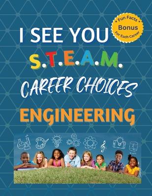 Book cover for I See You S.T.E.A.M Career Choices for Engineering