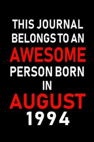 Cover of This Journal belongs to an Awesome Person Born in August 1994