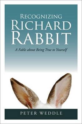 Book cover for Recognizing Richard Rabbit: A Fable about Being True to Yourself