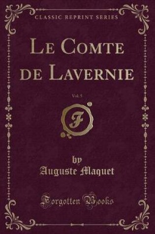 Cover of Le Comte de Lavernie, Vol. 5 (Classic Reprint)