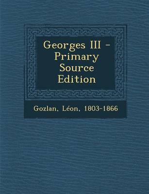 Book cover for Georges III - Primary Source Edition