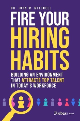 Cover of Fire Your Hiring Habits