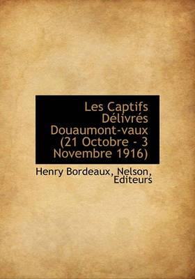 Book cover for Les Captifs Delivres Douaumont-Vaux (21 Octobre - 3 Novembre 1916)