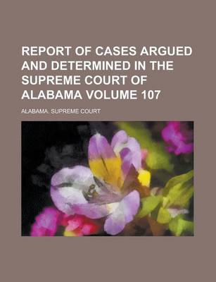 Book cover for Report of Cases Argued and Determined in the Supreme Court of Alabama (Volume 36)