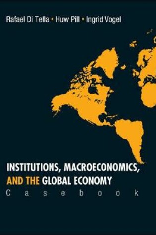 Cover of Institutions, Macroeconomics, And The Global Economy (Casebook)