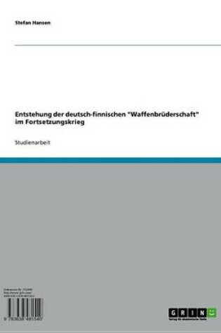 Cover of Entstehung Der Deutsch-Finnischen 'Waffenbruderschaft' Im Fortsetzungskrieg