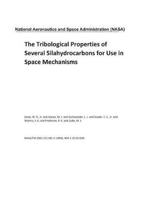 Book cover for The Tribological Properties of Several Silahydrocarbons for Use in Space Mechanisms