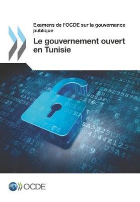 Book cover for Examens de l'OCDE sur la gouvernance publique Le gouvernement ouvert en Tunisie