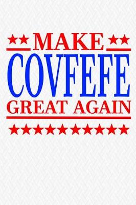 Book cover for Make Covfefe Great Again