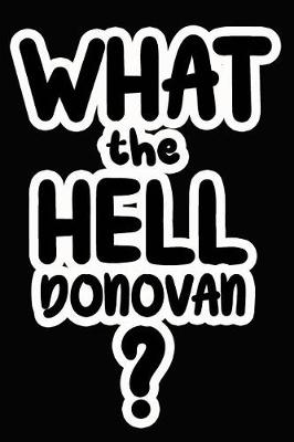 Book cover for What the Hell Donovan?