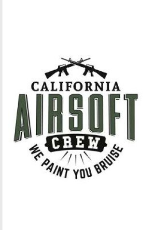 Cover of California Airsoft Crew We Paint You Bruise
