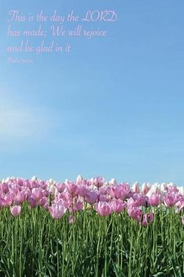 Book cover for This Is the Day the Lord Has Made; We Will Rejoice and Be Glad in It Psalm 118
