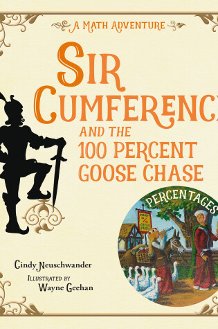 Cover of Sir Cumference and the 100 PerCent Goose Chase