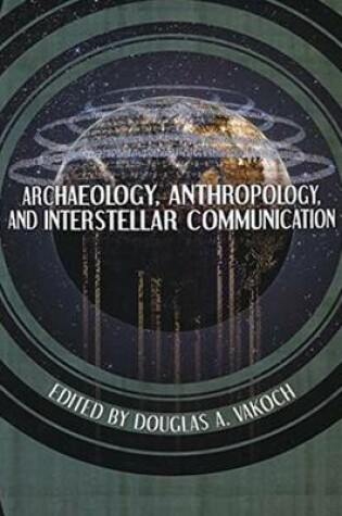 Cover of Archaeology, Anthropology, and Interstellar Communication