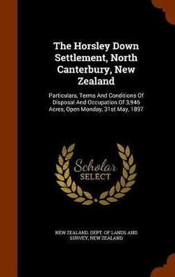 Book cover for The Horsley Down Settlement, North Canterbury, New Zealand