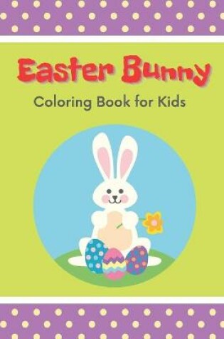 Cover of Easter Bunny Coloring Book for Kids
