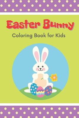 Book cover for Easter Bunny Coloring Book for Kids