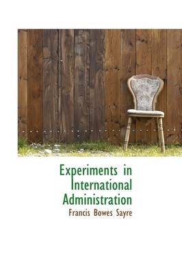 Book cover for Experiments in International Administration