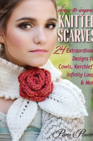 Cover of Dress-To-Impress Knitted Scarves