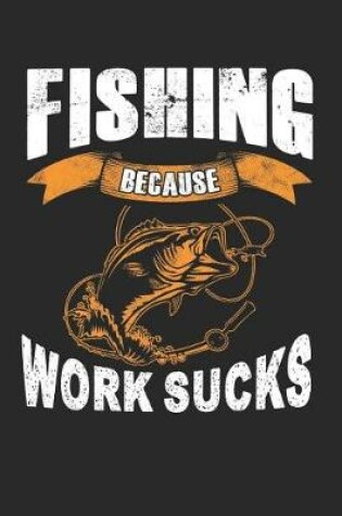 Cover of Fishing Because Work Sucks