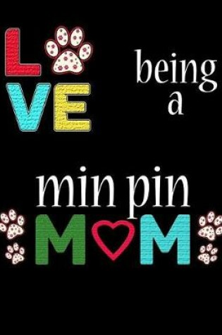 Cover of Love Being a Min Pin Mom