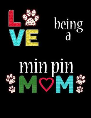 Book cover for Love Being a Min Pin Mom