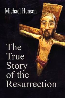 Book cover for The True Story of the Resurrection