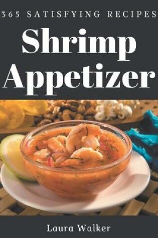Cover of 365 Satisfying Shrimp Appetizer Recipes